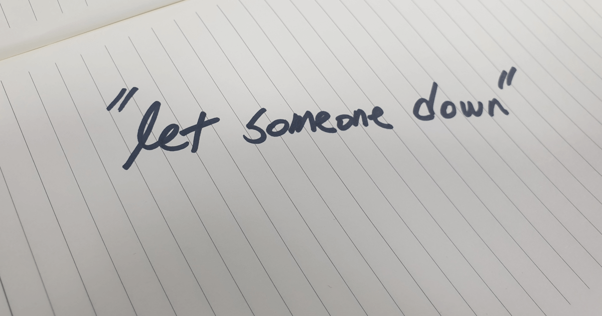 let someone down